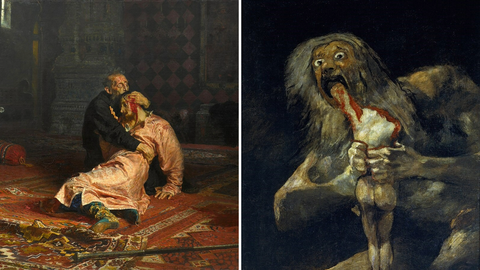 Korkunç İvan Oğlunu Öldürüyor (1883–1885) ve Çocuklarını Yiyen Satürn (1819-1823)